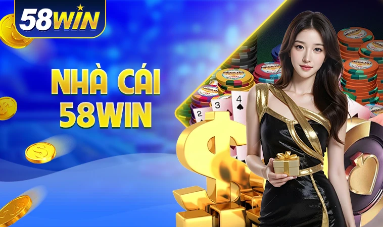 Nhà Cái 58Win - Website Cá Cược Uy Tín Số 1 Toàn Cầu Hiện Nay